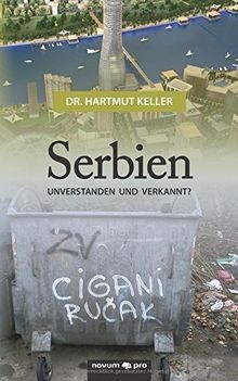 Serbien unverstanden und - -,